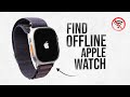 How to Find my Apple Watch if It's Offline (tutorial)