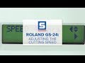 Roland GS-24: Adjusting the Cutting Speed