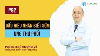 Dấu hiệu nhận biết sớm ung thư phổi | PGS.TS.BS Lê Thượng Vũ | Video Alobacsi