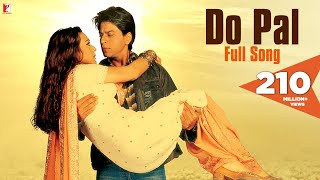 Do Pal Song | Veer-Zaara | Shah Rukh Khan, Preity Zinta | Madan Mohan | Lata Mangeshkar, Sonu Nigam