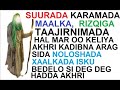 #SUBXANA ALLAH! AKHRI SUURADAN HAL MAR OO KELIYA KADIBNA ARAG MAALKA, KARAMAADKA IYO RIZQIGA SIDII R