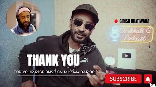 Thank You for 100K Views on Mic ma Barood | A Personal Message from Girish