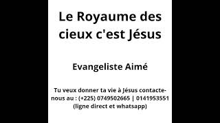 Le Royaume des cieux c'est Jésus