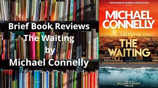 Brief Book Review - The Waiting by Michael Connelly