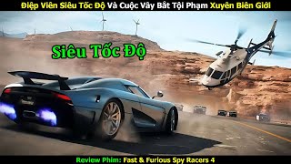 Review Phim: Quá Nhanh Quá Nguy Hiểm 4 | Fast \u0026 Furious Spy Racers 4 | Linh San Review