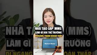 Nhà tạo lập làm gì khi thị trường chứng khoán đi ngang, thanh khoản thấp? #dautu #cophieu #finbox