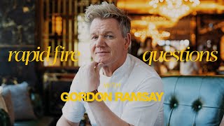 Rapid Fire Questions with Gordon Ramsay