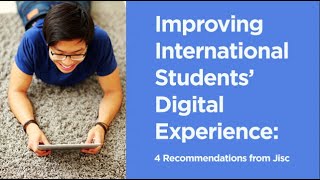 Improving International Students’ Digital Experience: 4 Recommendations from Jisc