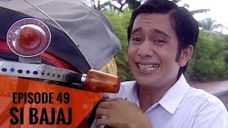 Si Bajaj - Episode 49