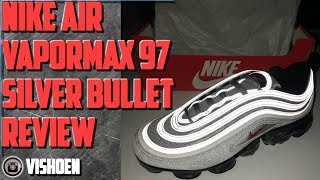 Nike Air Vapormax 97 Silver Bullet review