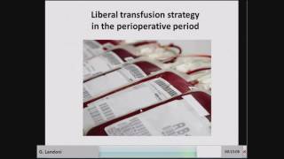 G. Landoni - Transfusion thresholds: is liberal better than restrictive in the perioperative period?