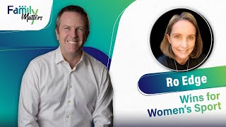 Family Matters - Ro Edge on Trump and Women's sport