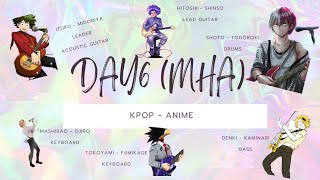 DAY6|||| Part 3|||| MHA/BNHA|||| Kpop Anime