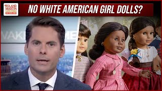 White Newsmax Host's FAKE OUTRAGED Over Lack Of White Dolls In "WokeIfied" American Doll Store