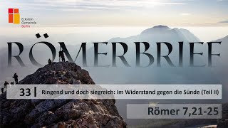 Ringend und doch siegreich: Im Widerstand gegen die Sünde II | Römer 7,21-25 | Florian Schoffke