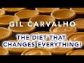 Gil Carvalho reveals the diet that will change your life forever