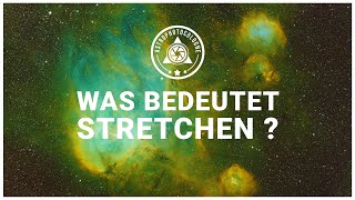 Stretching - der wichtigste Schritt in der Astrofotografie Bildverarbeitung. Anschaulich erklärt.