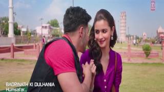 Humsafar Badri ki Dulhania 2017 new HD song