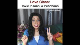Toxic Insaan ki Pehchaan Love Class | Best Relationship Status | The Official Geet | #shorts
