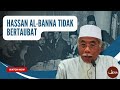 Hassan Al-Banna Tidak Bertaubat | Ustaz Rasul Dahri Rahimahullah