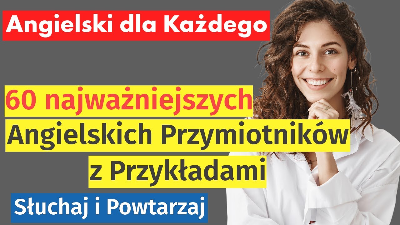 60 Najważniejszych Przymiotników W Angielskim: Użycie I Przykłady ...