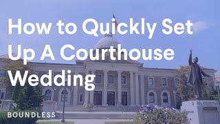 How To Quickly Set Up A Courthouse Wedding