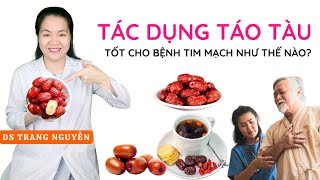 Những tác dụng của táo tàu tốt cho tim mạch như thế nào? Cách sử dung tốt nhất