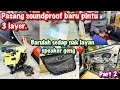 PASANG SOUNDPROOF LAYER 3 | BARULAH PADU MAIN SPEAKER | AKU DAPAT SPONSOR | MYVI G3 | FANCY AUDIO