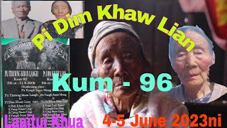 Laaitui Khua, Pi Dim Khaw Lian Tawh Hun NuNung Bawl Na. Kum - 96,Gualnam, 4-5 June 2023ni.