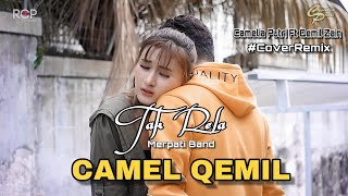 Tak Rela Remix - Camelia Putri Ft Qemil Zain (Remix Cover)