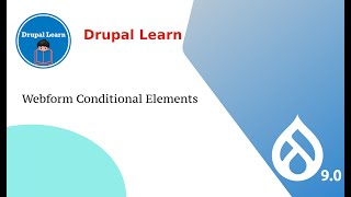 Webform Conditional Elements | Create Conditional Elements in Webform Drupal 9