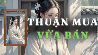 [ TRUYỆN AUDIO ] THUẬN MUA VỪA BÁN - FULL | GIANG TUỆ MẪN AUDIO CHỮA LÀNH | REVIEW |