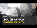 South Africa anti-immigration protests: Locals want the government to tighten border security