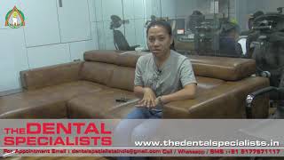 J.R.C from philippines | VIDEO TESTIMONIAL | THE DENTAL SPECIALISTS INDIA Contact:9177671117