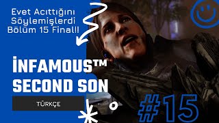 inFAMOUS Second Son Türkçe ps4 Evet Acıttığını Söylemişlerdi !!!! FİNALL BÖLÜM 15