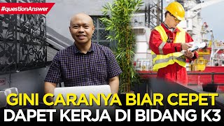 6 TIPS Mendapatkan Pekerjaan Di Bidang K3😎