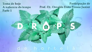 Podcast 17 - Prof. Dr. Osvaldo Frota Pessoa Junior ("A Natureza do Tempo" - parte 1)