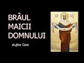 Braul Maicii Domnului - slujitor Dani