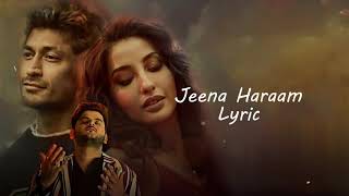 Jeena Haram (Lyrics) - Vishal Mishra, Shilpa Rao | Vidyut Jamwal, Nora Fatehi | Crakk | New Song