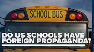 Foreign influence on US schools could be promoting propaganda