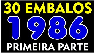 30 EMBALOS QUE MARCARAM 1986! Em 10 Minutos! (Primeira Parte)