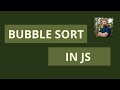 Bubble Sort in JavaScript