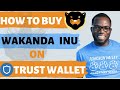 How To Buy Wakanda Inu Token On Trust Wallet Using PancakeSwap