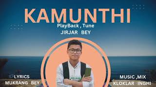 Kamunthi New Official Audio|| Playback Jirjar Bey ||