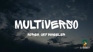 Noreh, Jay Wheeler - Multiverso (Letra/Lyrics)