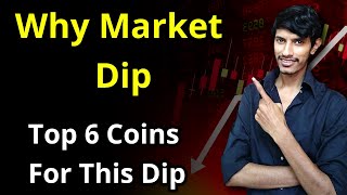 Why Market Crashing..? 🔥 Top 6 Coins To Buy in This Dip 🔥