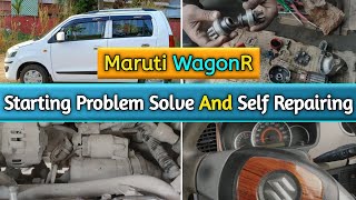 Maruti Suzuki Wagon R Starting Problem Solve || And Self Repairing