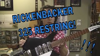 RESTRINGING A RICKENBACKER 325 !!!