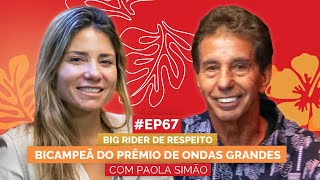 PAOLA SIMÃO | ENCARANDO ONDAS GIGANTES NO BODYBOARD | Aloha Podcast #67