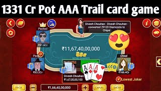 1331 Cr Pot AAA Trail Card Game Octro TeenPatti 🔥🔥